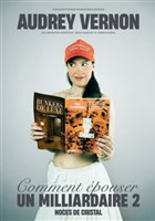 Audrey Vernon dans Comment pouser un milliardaire 2