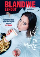 Blandine Lehout dans La vie de ta m�re