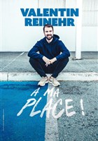 Valentin Reinehr dans � ma place !