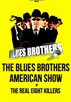 The Blues Brothers American Show by The Real Eight Killers