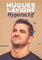 Hugues Lavigne dans Hyperactif