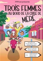 Trois femmes au bord de la crise de m�re
