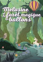 M�lusine et la for�t magique en ballons
