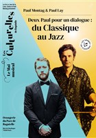 Paul Montag & Paul Lay � Deux Paul pour un dialogue : du Classique au Jazz