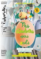 Pas d'omelettes sans oeufs