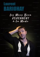 Laurent Bariohay dans Les mecs bien reviennent � la mode