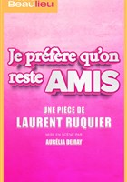 Je pr�f�re qu'on reste amis