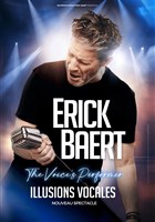 Erick Baert dans Illusions vocales