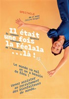 Il �tait une fois la F�elala...l� !
