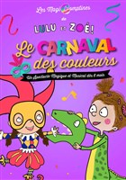 Lulu et Zo� : Le carnaval des couleurs