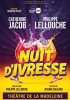Nuit d'Ivresse | avec Catherine Jacob et Philippe Lellouche