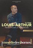 Louis-Arthur dans Merci pour la Tendresse