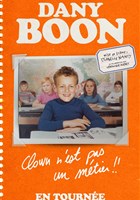 Dany Boon dans Clown n'est pas un m�tier !