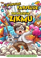 L'aventure Farfelue du professeur Zikmu