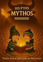 Les P'tits Mythos : Th�s�e dans le labyrinthe du Minotaure