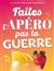 Faites l'apéro pas la guerre