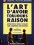 L'art d'avoir toujours raison