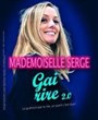 Mademoiselle Serge dans Gai-Rire 2.0